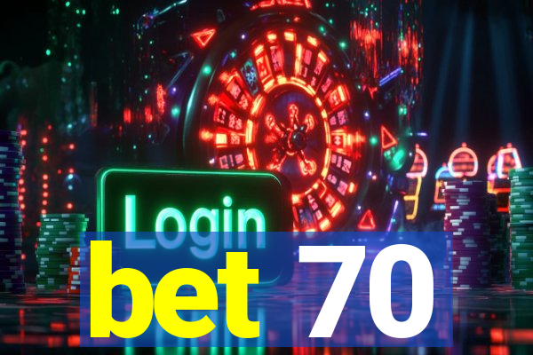 bet 70